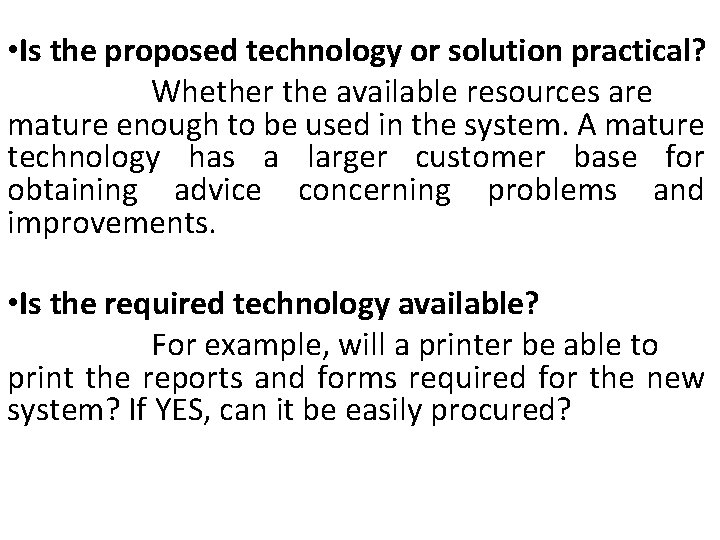  • Is the proposed technology or solution practical? Whether the available resources are