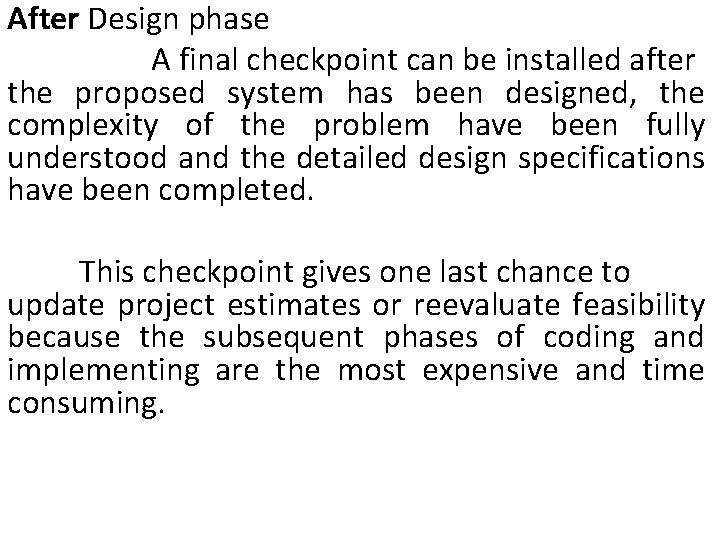 After Design phase A final checkpoint can be installed after the proposed system has