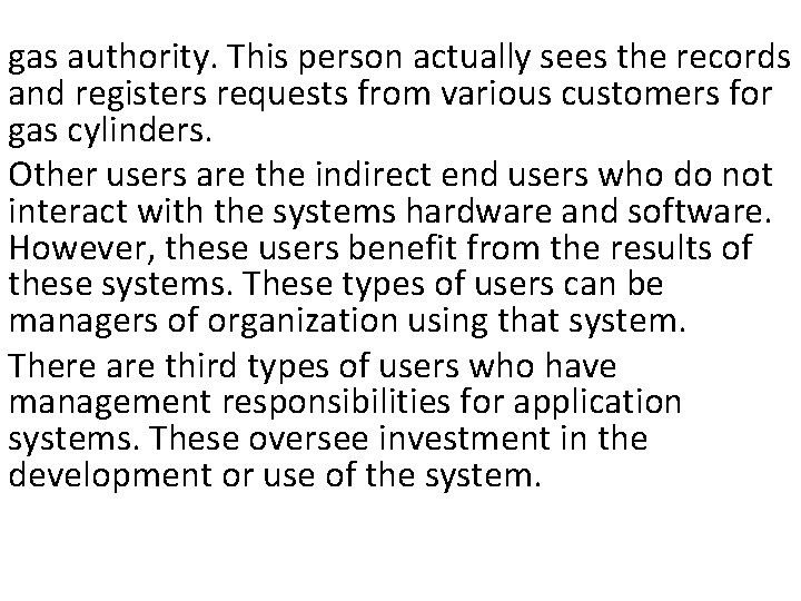 gas authority. This person actually sees the records and registers requests from various customers