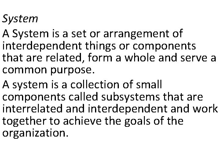 System A System is a set or arrangement of interdependent things or components that