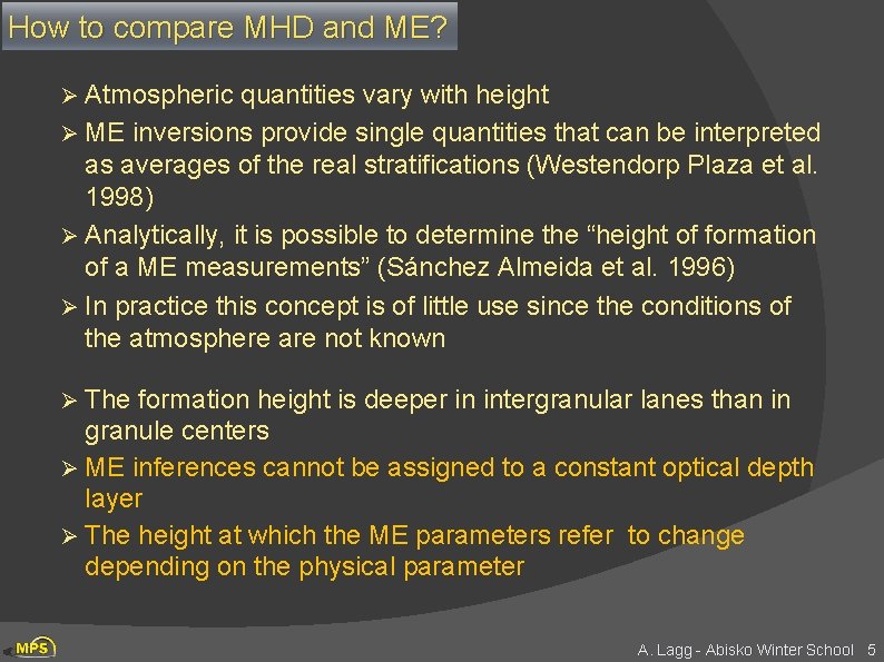 How to compare MHD and ME? Ø Atmospheric quantities vary with height Ø ME