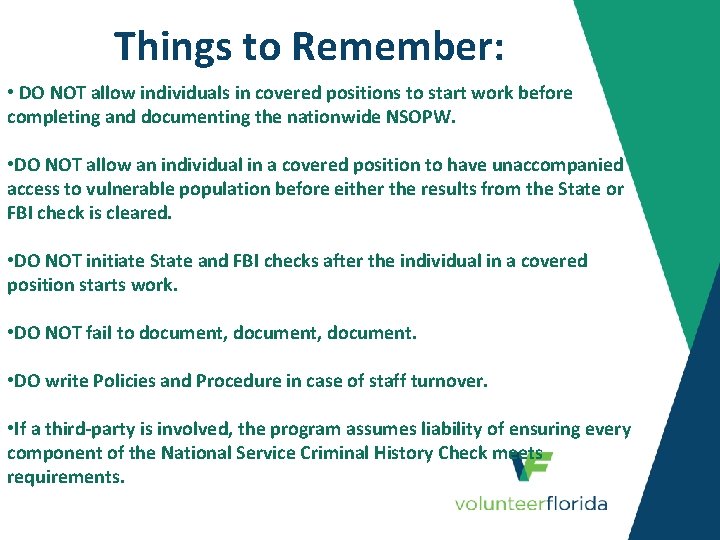 Things to Remember: • DO NOT allow individuals in covered positions to start work