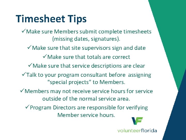 Timesheet Tips üMake sure Members submit complete timesheets (missing dates, signatures). üMake sure that