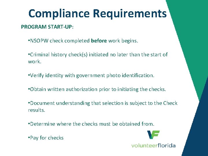 Compliance Requirements • PROGRAM START-UP: • NSOPW check completed before work begins. • Criminal