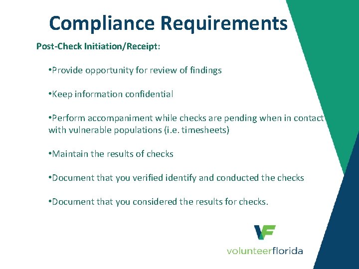 Compliance Requirements • Post-Check Initiation/Receipt: • Provide opportunity for review of findings • Keep