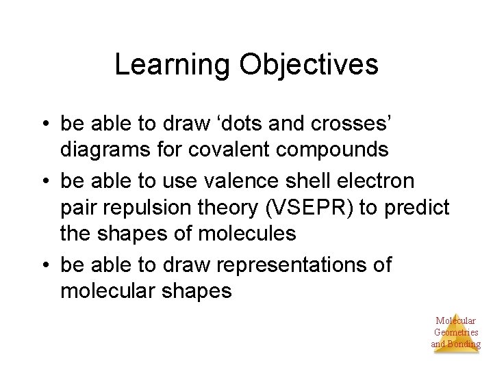 Learning Objectives • be able to draw ‘dots and crosses’ diagrams for covalent compounds