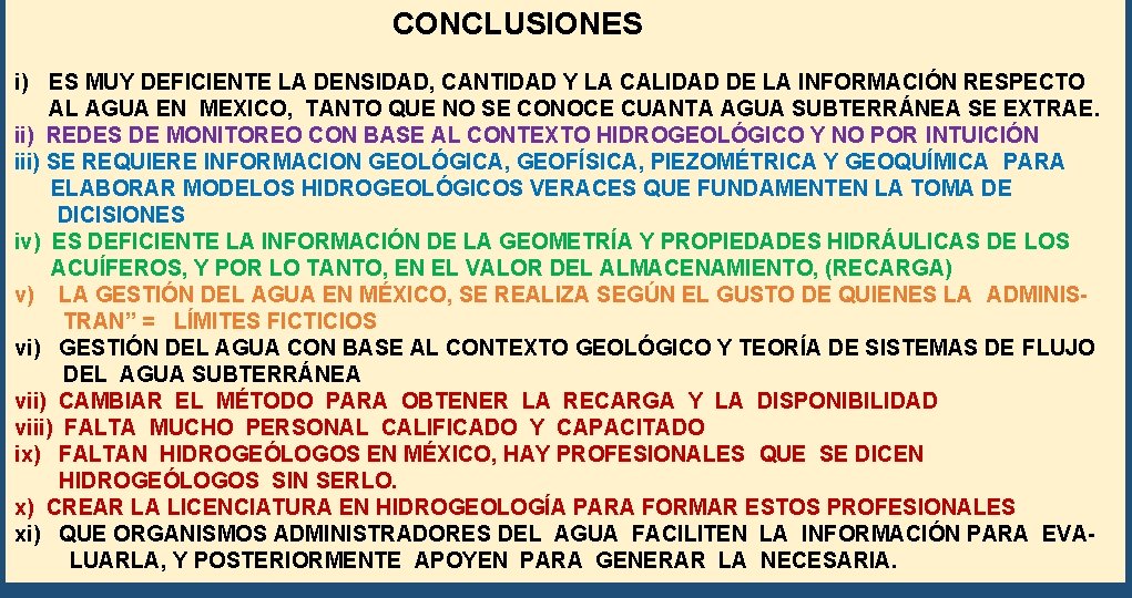CONCLUSIONES i) ES MUY DEFICIENTE LA DENSIDAD, CANTIDAD Y LA CALIDAD DE LA INFORMACIÓN