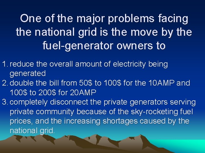 One of the major problems facing the national grid is the move by the