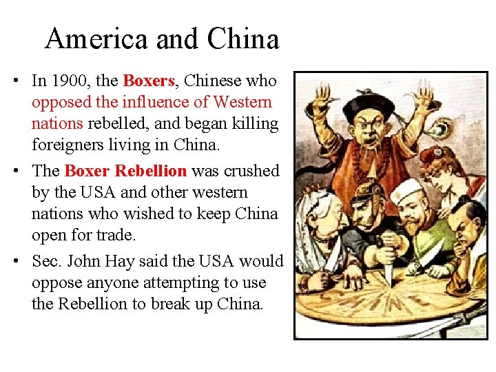 America and China • In 1900, the Boxers, Chinese who opposed the influence of America and China • In 1900, the Boxers, Chinese who opposed the influence of
