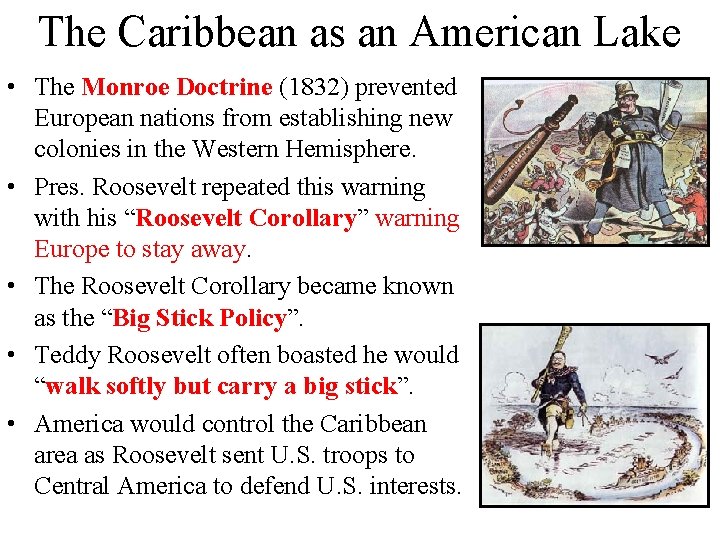 The Caribbean as an American Lake • The Monroe Doctrine (1832) prevented European nations The Caribbean as an American Lake • The Monroe Doctrine (1832) prevented European nations