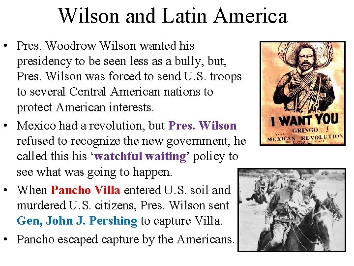 Wilson and Latin America • Pres. Woodrow Wilson wanted his presidency to be seen Wilson and Latin America • Pres. Woodrow Wilson wanted his presidency to be seen