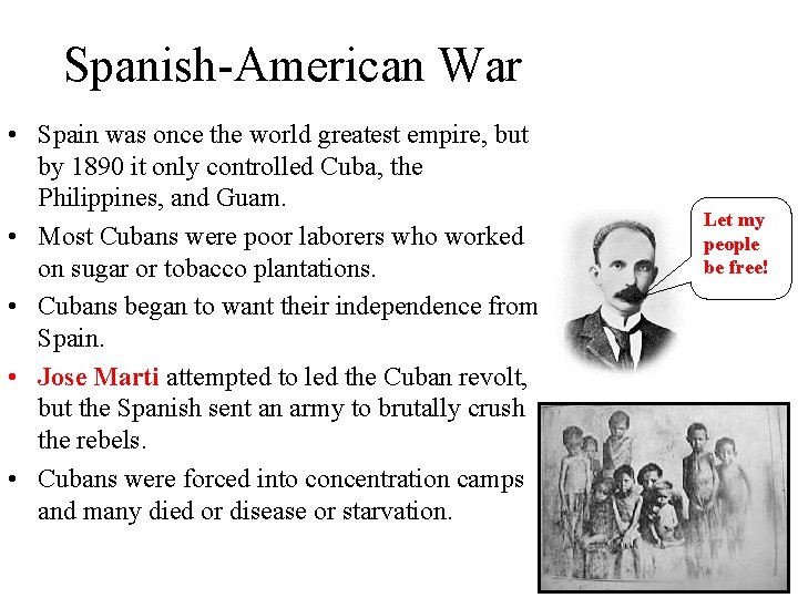 Spanish-American War • Spain was once the world greatest empire, but by 1890 it Spanish-American War • Spain was once the world greatest empire, but by 1890 it