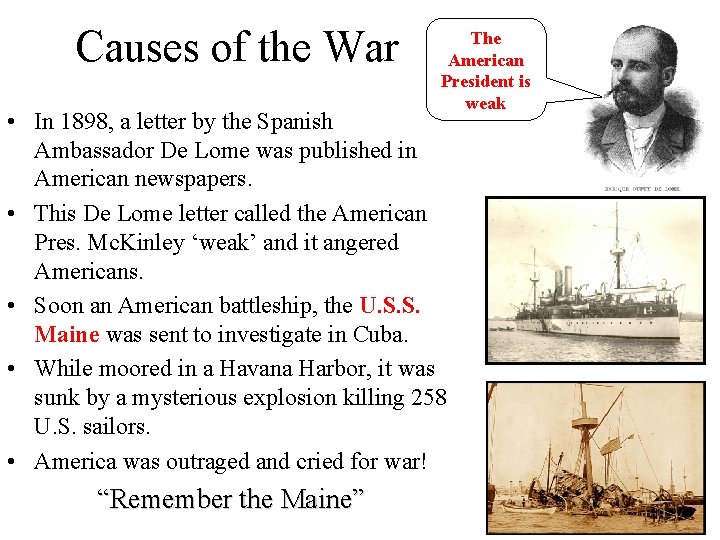 Causes of the War The American President is weak • In 1898, a letter Causes of the War The American President is weak • In 1898, a letter
