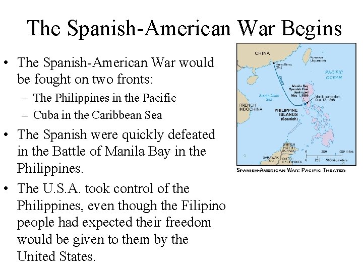 The Spanish-American War Begins • The Spanish-American War would be fought on two fronts: The Spanish-American War Begins • The Spanish-American War would be fought on two fronts: