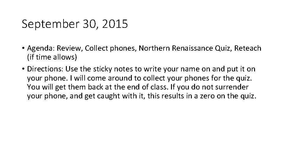 September 30, 2015 • Agenda: Review, Collect phones, Northern Renaissance Quiz, Reteach (if time