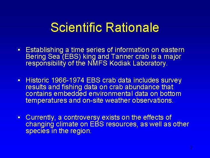Scientific Rationale • Establishing a time series of information on eastern Bering Sea (EBS)