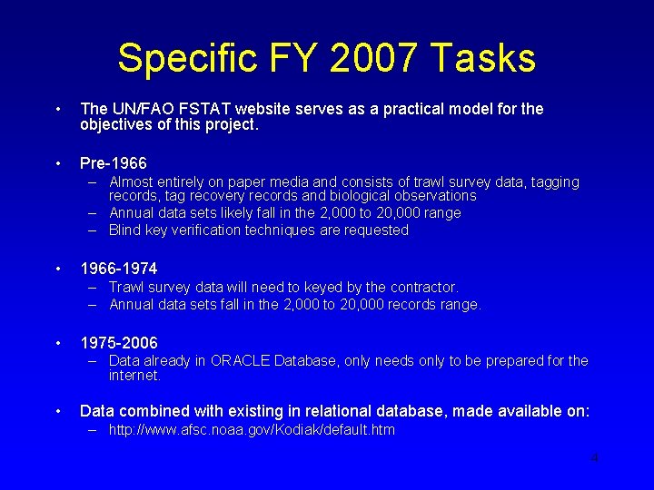 Specific FY 2007 Tasks • The UN/FAO FSTAT website serves as a practical model