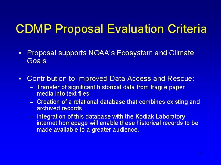 CDMP Proposal Evaluation Criteria • Proposal supports NOAA’s Ecosystem and Climate Goals • Contribution