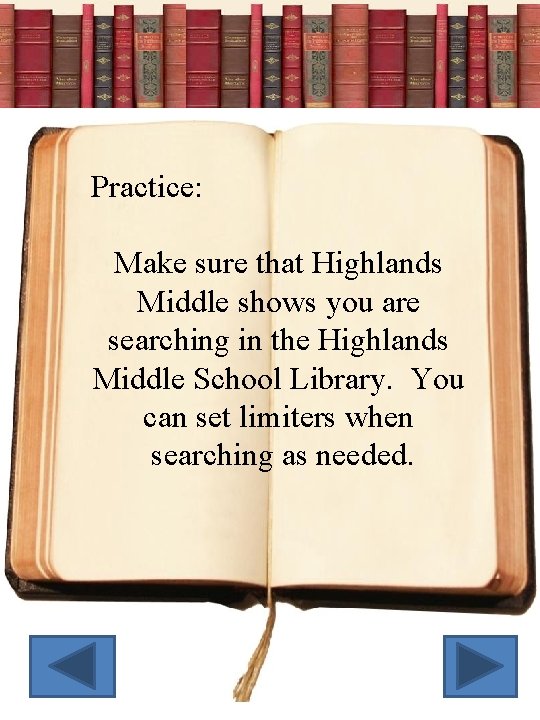 Practice: Make sure that Highlands Middle shows you are searching in the Highlands Middle