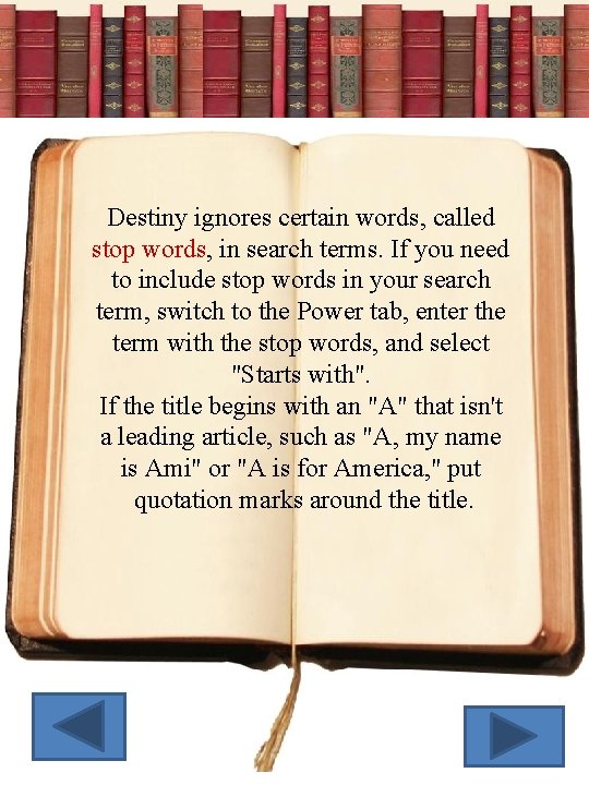 Destiny ignores certain words, called stop words, in search terms. If you need to