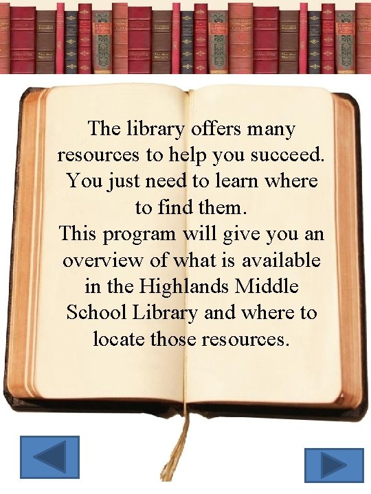 The library offers many resources to help you succeed. You just need to learn