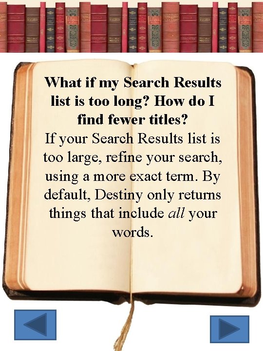 What if my Search Results list is too long? How do I find fewer