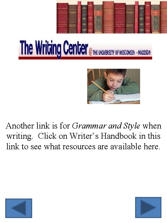 Another link is for Grammar and Style when writing. Click on Writer’s Handbook in