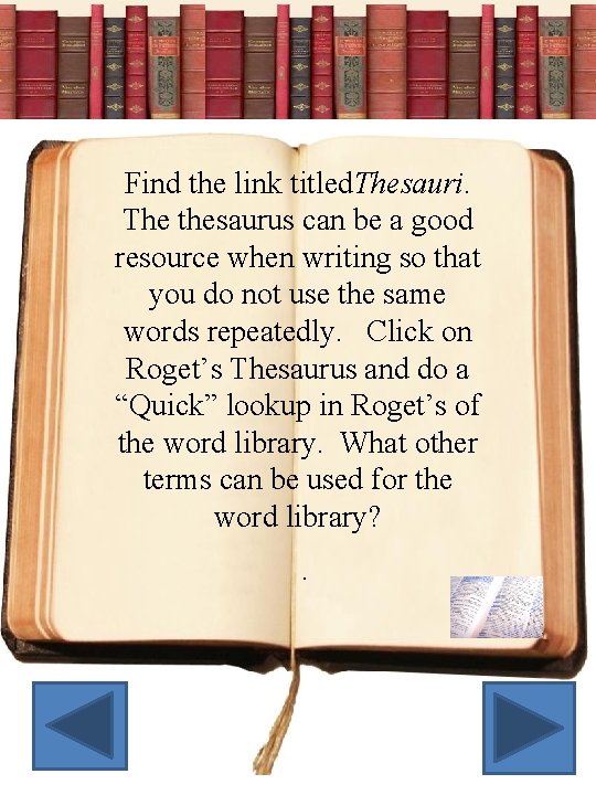 Find the link titled. Thesauri. The thesaurus can be a good resource when writing