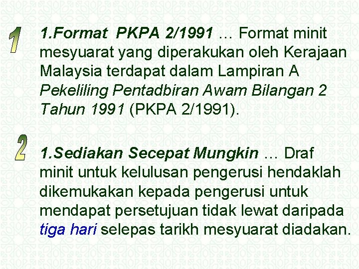 1. Format PKPA 2/1991 … Format minit mesyuarat yang diperakukan oleh Kerajaan Malaysia terdapat