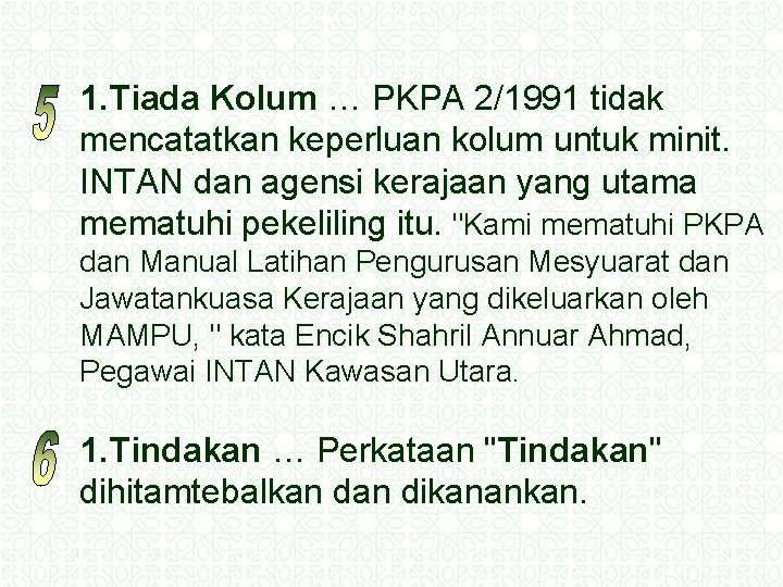 1. Tiada Kolum … PKPA 2/1991 tidak mencatatkan keperluan kolum untuk minit. INTAN dan
