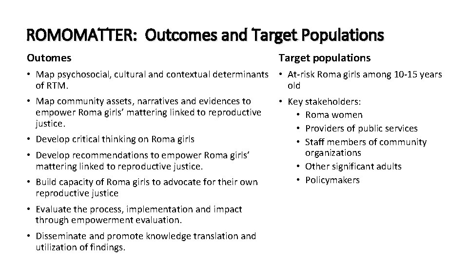 ROMOMATTER: Outcomes and Target Populations Outomes Target populations • Map psychosocial, cultural and contextual