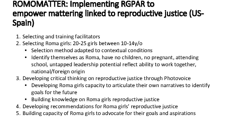 ROMOMATTER: Implementing RGPAR to empower mattering linked to reproductive justice (USSpain) 1. Selecting and