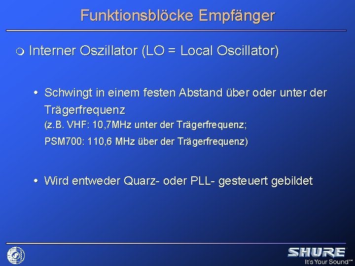 Funktionsblöcke Empfänger m Interner Oszillator (LO = Local Oscillator) Schwingt in einem festen Abstand