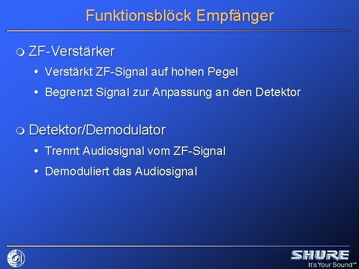 Funktionsblöck Empfänger m ZF-Verstärker Verstärkt ZF-Signal auf hohen Pegel Begrenzt Signal zur Anpassung an