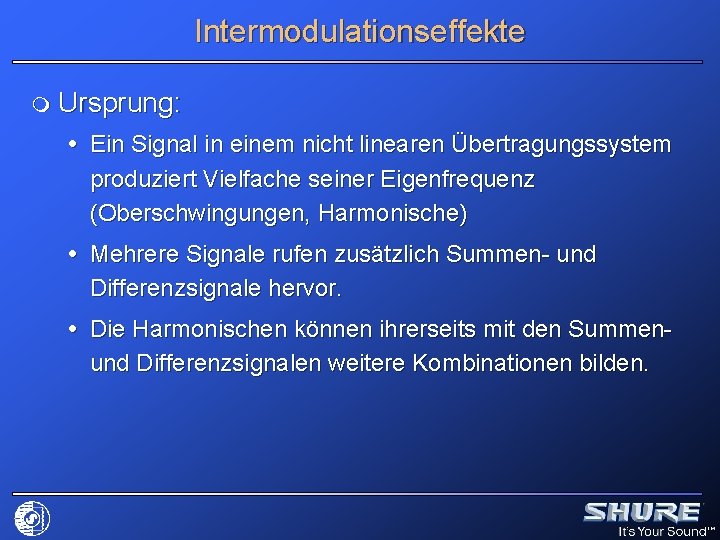 Intermodulationseffekte m Ursprung: Ein Signal in einem nicht linearen Übertragungssystem produziert Vielfache seiner Eigenfrequenz