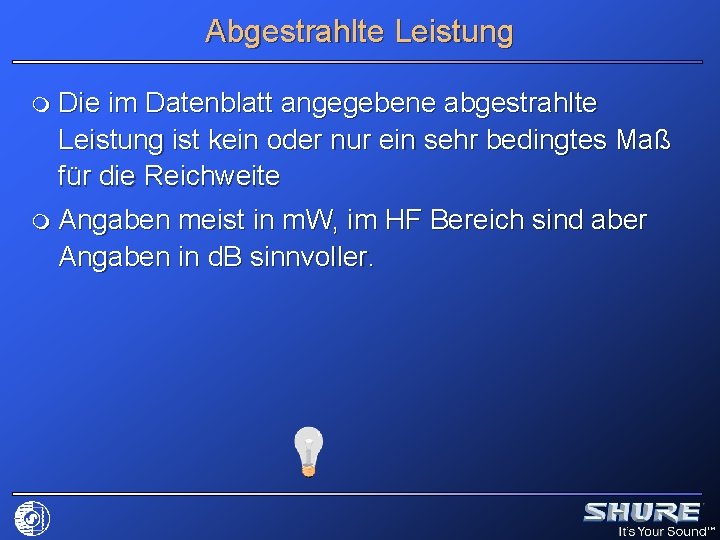 Abgestrahlte Leistung m Die im Datenblatt angegebene abgestrahlte Leistung ist kein oder nur ein