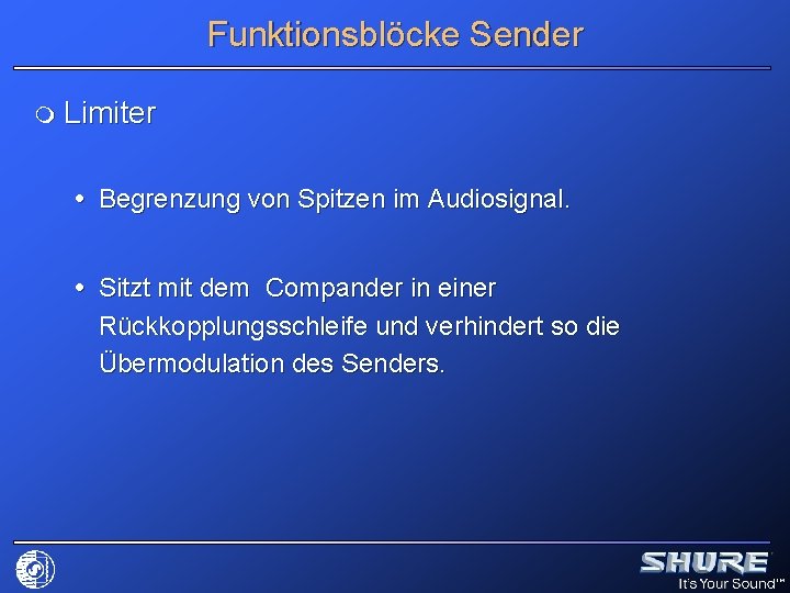 Funktionsblöcke Sender m Limiter Begrenzung von Spitzen im Audiosignal. Sitzt mit dem Compander in