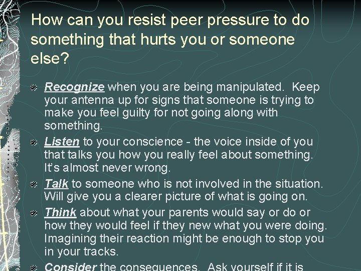 How can you resist peer pressure to do something that hurts you or someone