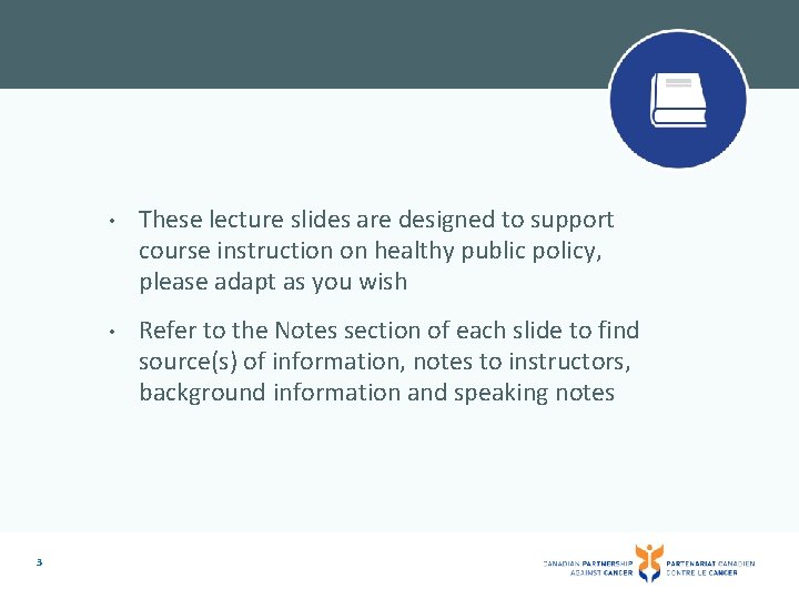 3 • These lecture slides are designed to support course instruction on healthy public