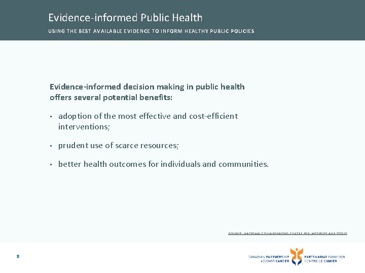 Evidence-informed Public Health USING THE BEST AVAILABLE EVIDENCE TO INFORM HEALTHY PUBLIC POLICIES Evidence-informed