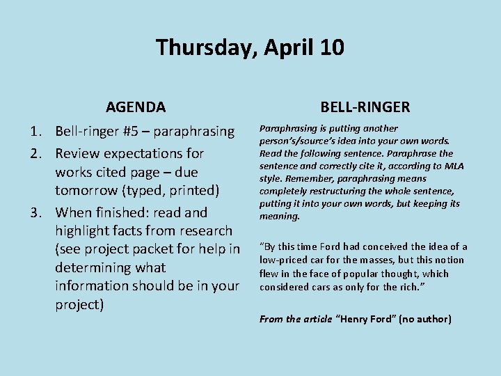 Thursday, April 10 AGENDA 1. Bell-ringer #5 – paraphrasing 2. Review expectations for works