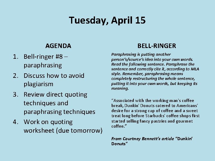 Tuesday, April 15 1. 2. 3. 4. AGENDA Bell-ringer #8 – paraphrasing Discuss how