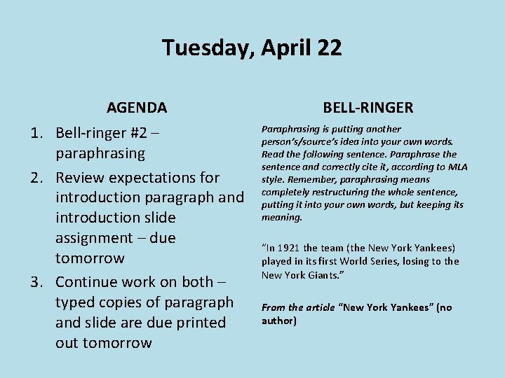 Tuesday, April 22 AGENDA 1. Bell-ringer #2 – paraphrasing 2. Review expectations for introduction