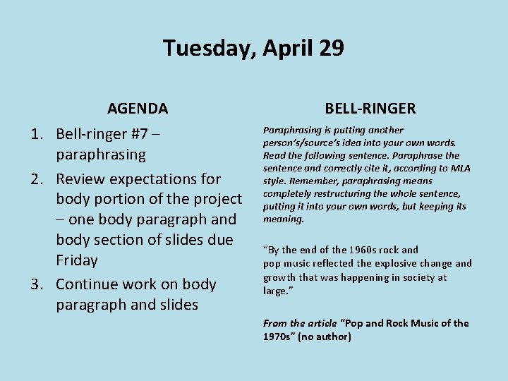 Tuesday, April 29 AGENDA 1. Bell-ringer #7 – paraphrasing 2. Review expectations for body