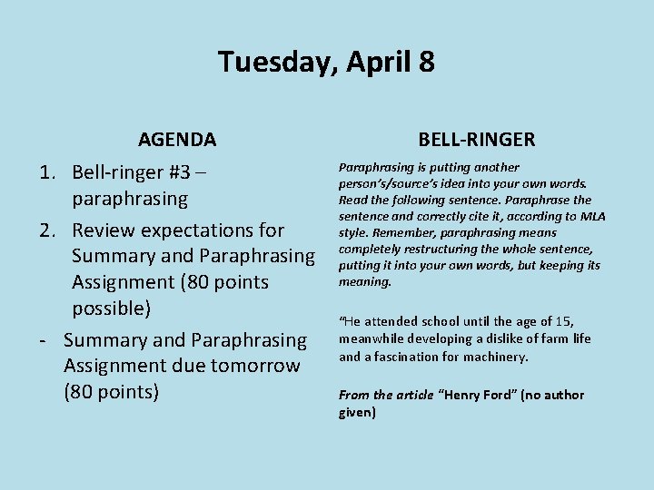 Tuesday, April 8 AGENDA 1. Bell-ringer #3 – paraphrasing 2. Review expectations for Summary