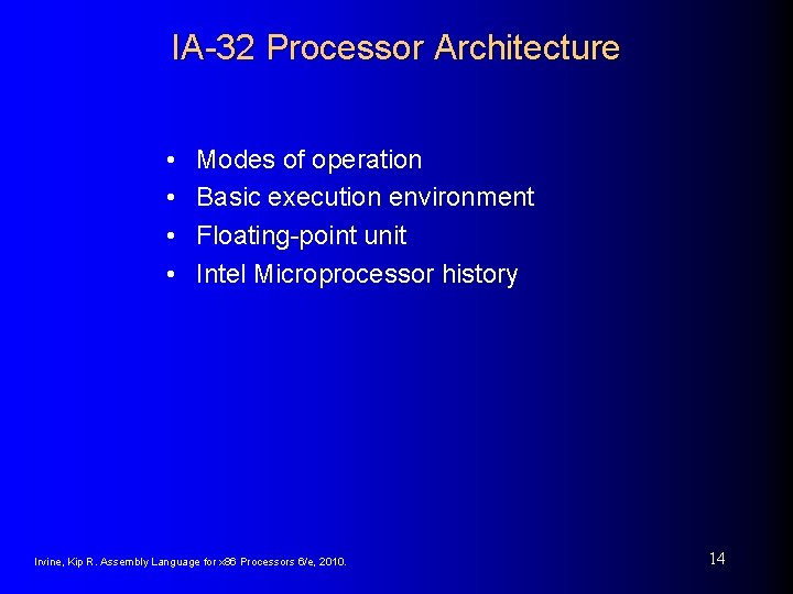 IA-32 Processor Architecture • • Modes of operation Basic execution environment Floating-point unit Intel