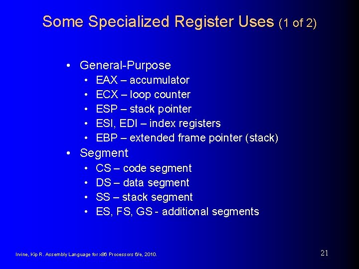 Some Specialized Register Uses (1 of 2) • General-Purpose • • • EAX –