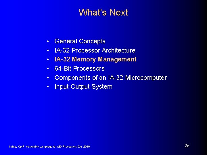 What's Next • • • General Concepts IA-32 Processor Architecture IA-32 Memory Management 64