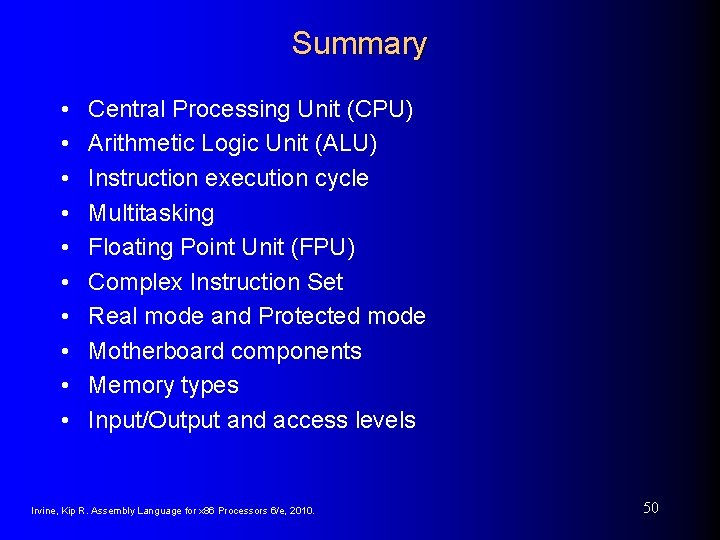 Summary • • • Central Processing Unit (CPU) Arithmetic Logic Unit (ALU) Instruction execution