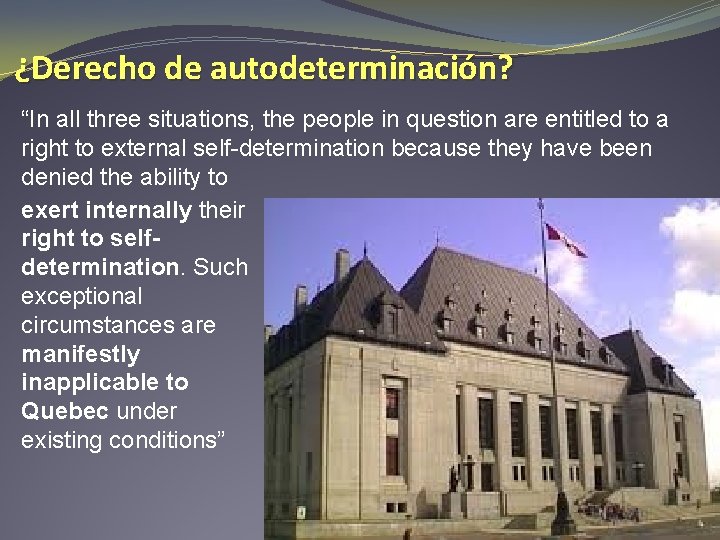 ¿Derecho de autodeterminación? “In all three situations, the people in question are entitled to